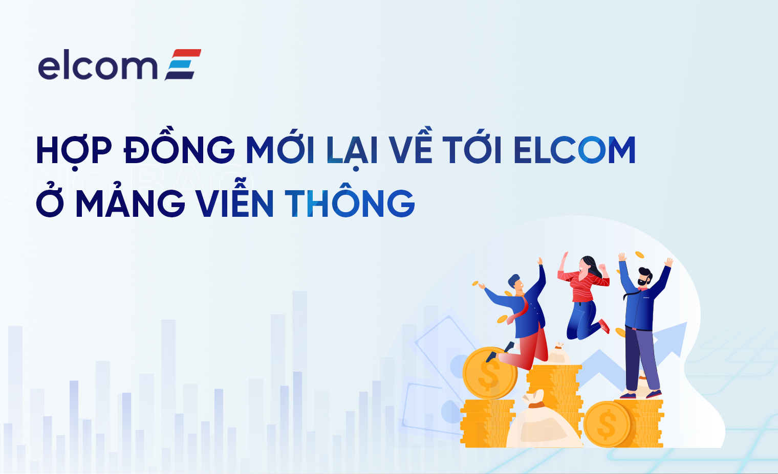 Hợp đồng mới lại về tới Elcom ở mảng viễn thông