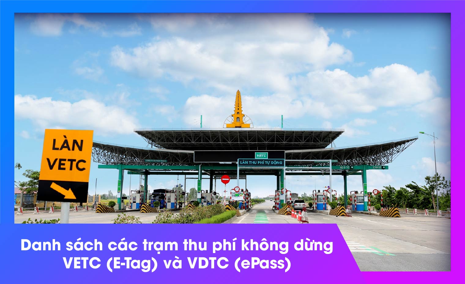 Danh sách Trạm thu phí không dừng trên toàn quốc